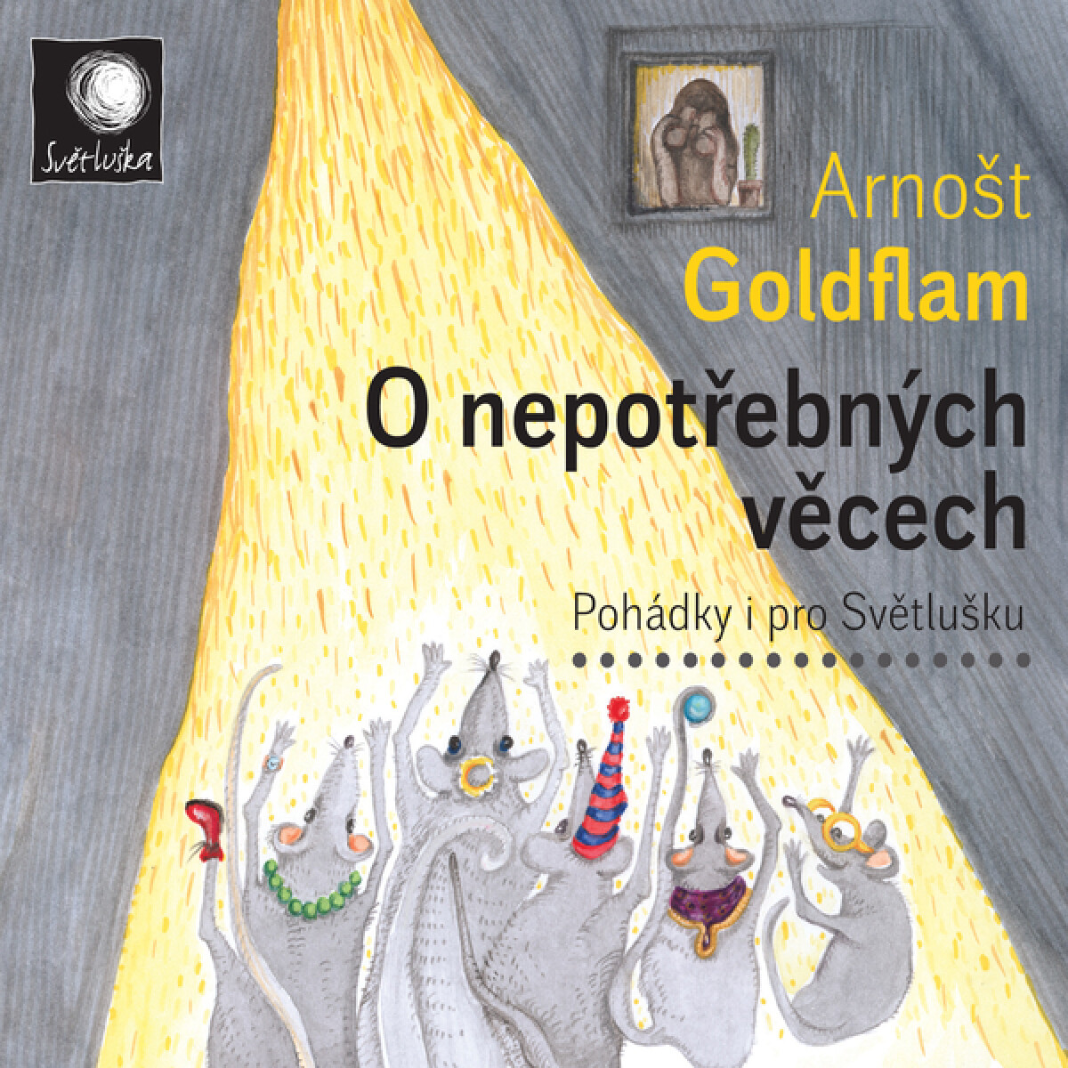 Levně O nepotřebných věcech / Pohádky i pro Světlušku - Arnošt Goldflam - audiokniha
