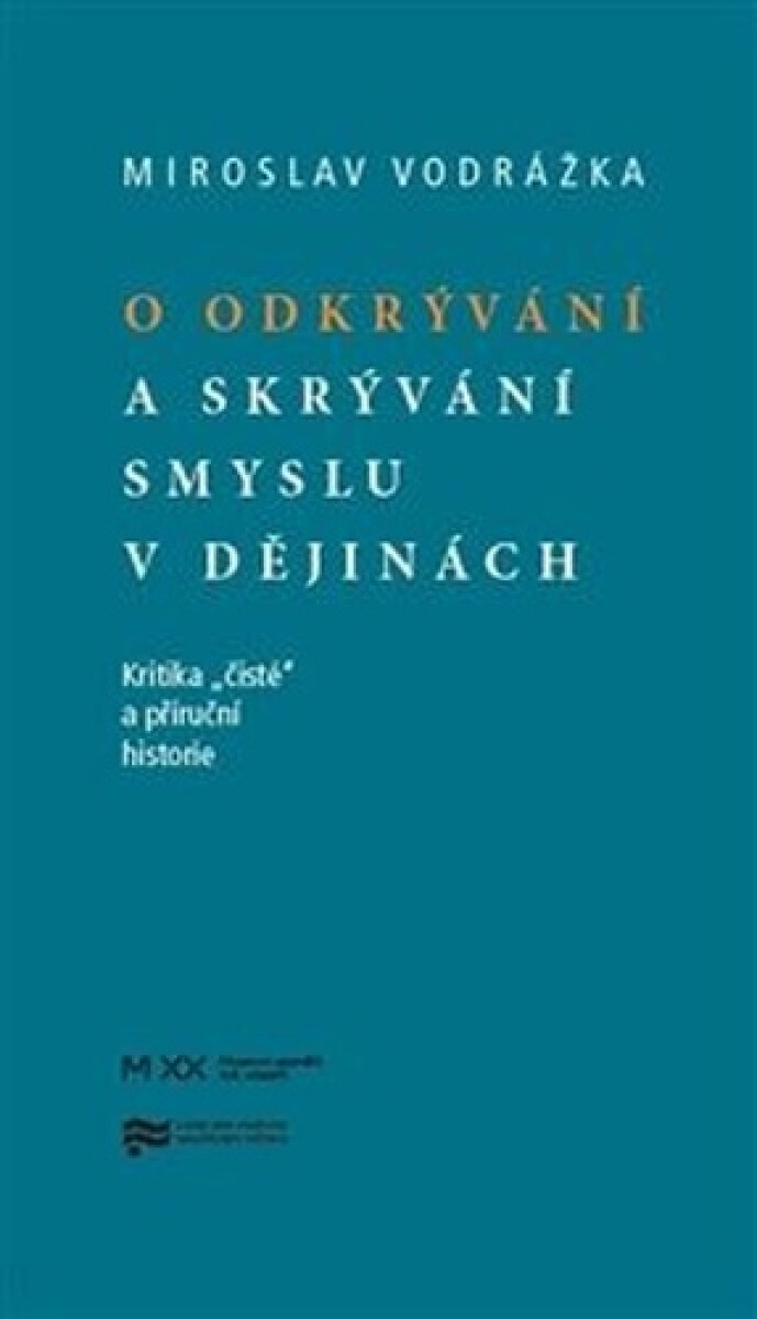 Kniha O odkrývání a skrývání smyslu v dějinách