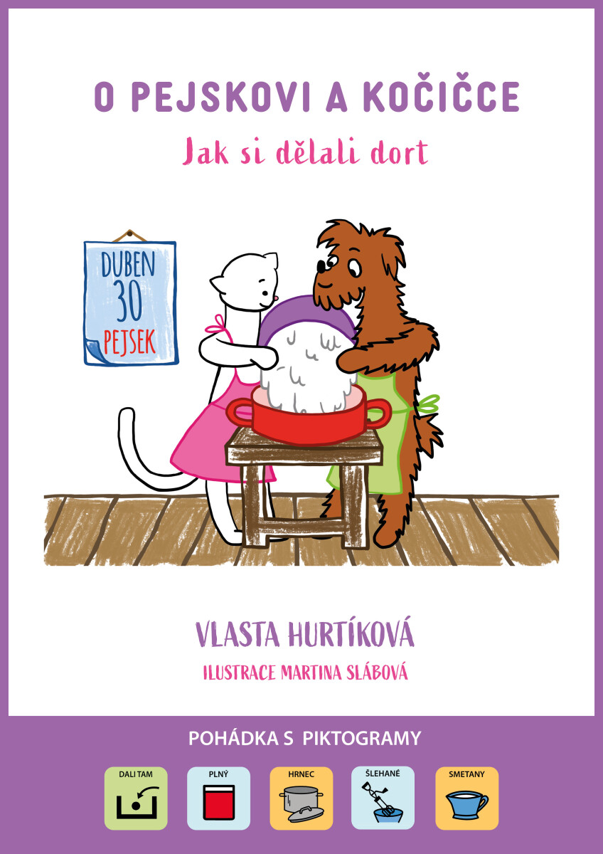 O pejskovi a kočičce Jak si dělali dort - Vlasta Hurtíková