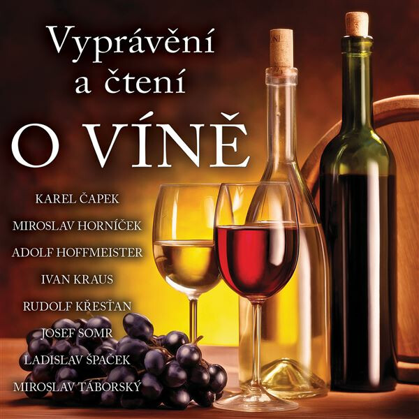 Levně O víně - Ladislav Špaček, Karel Čapek, Ivan Kraus, Rudolf Křesťan, Miroslav Horníček - audiokniha