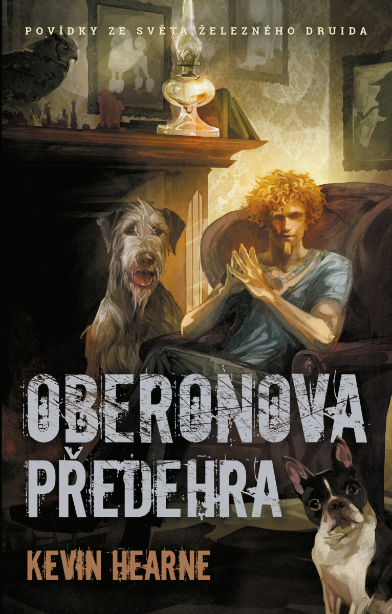 Oberonova předehra - sbírka povídek - Kevin Hearne