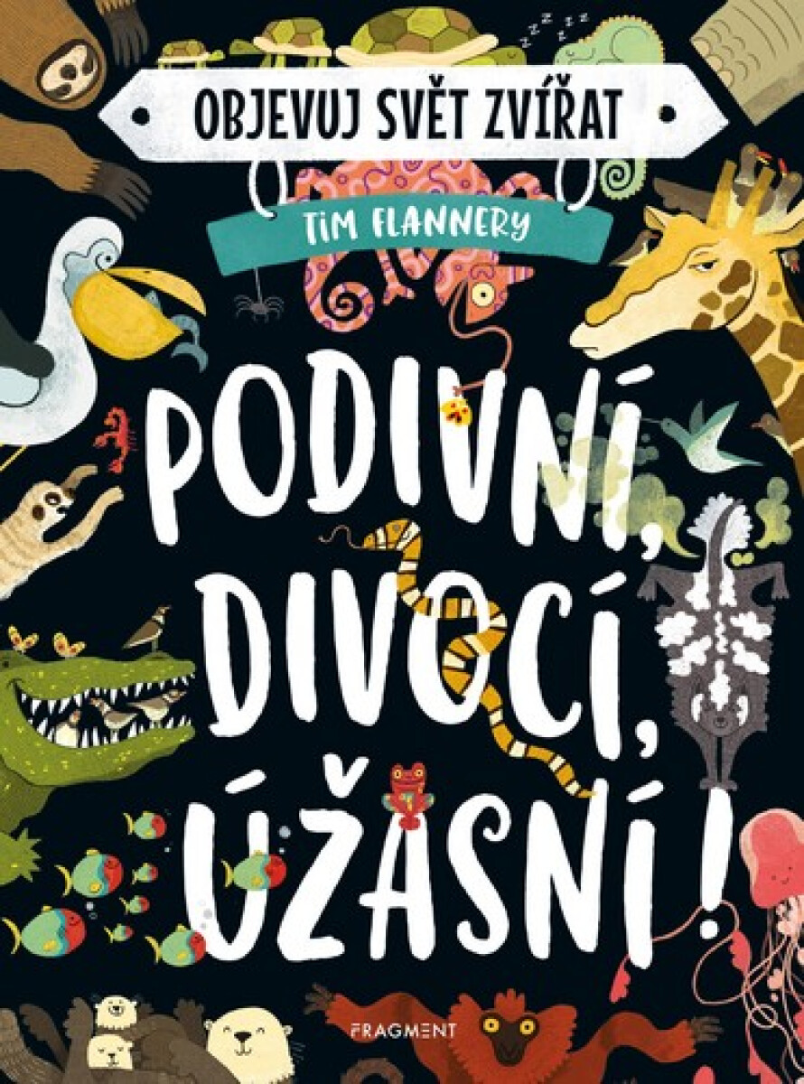 Kniha Objevuj svět zvířat – Podivní, divocí, úžasní!