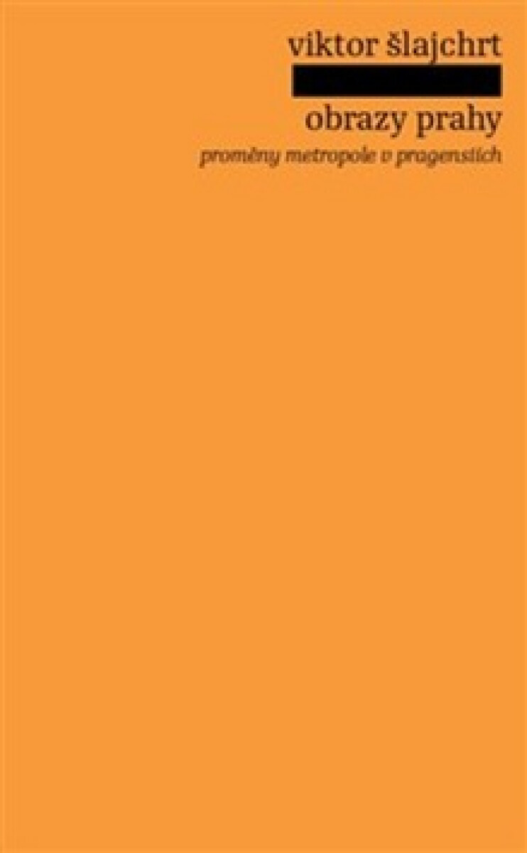 Obrazy Prahy - proměny metropole v pragensiích koupíte na Knihydobrovsky.cz