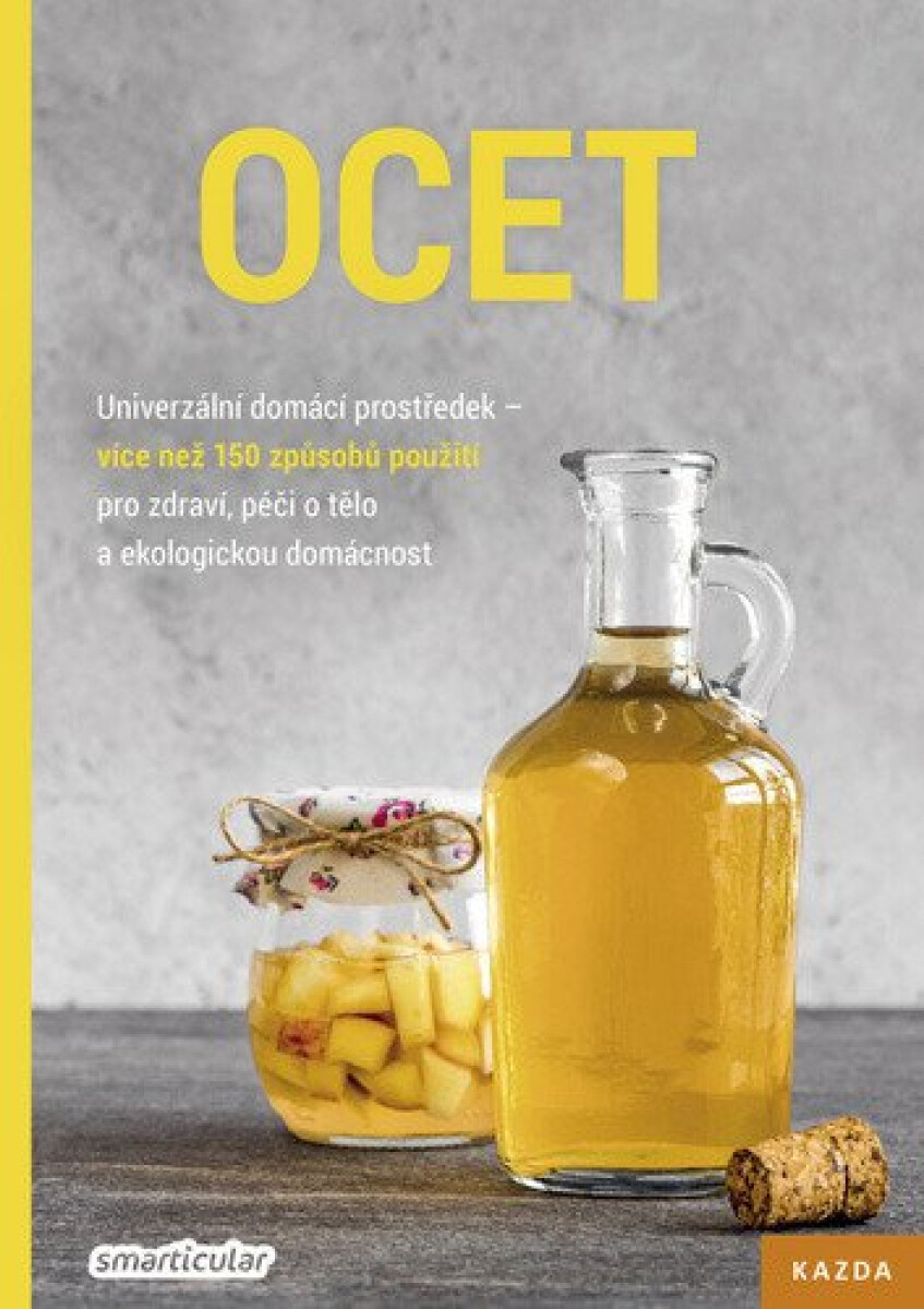 Kniha Ocet - Univerzální domácí prostředek, více než 150 způsobů použití pro zdraví, péči o tělo a ekologickou domácnost