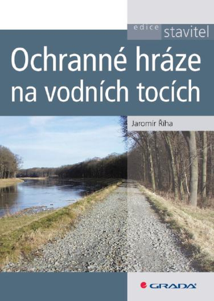 Ochranné hráze na vodních tocích - Jaromír Říha