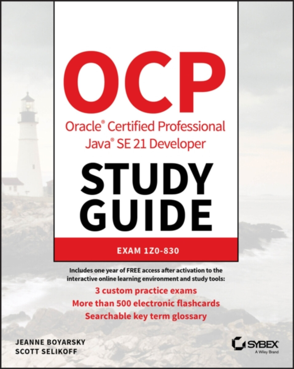 OCP Oracle Certified Professional Java SE 21 Developer Study Guide - Jeanne  Boyarsky, Scott  Selikoff