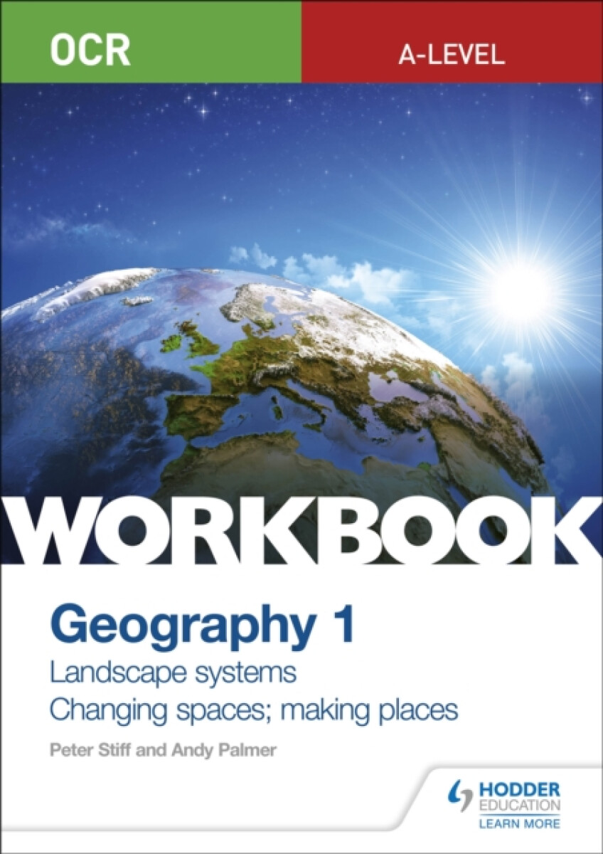 Kniha OCR A-level Geography Workbook 1: Landscape Systems and Changing Spaces; Making Places