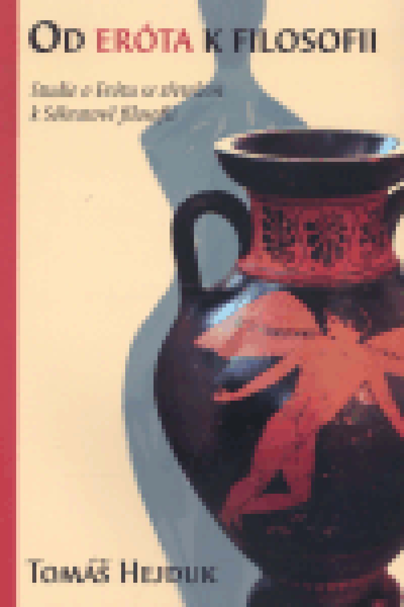 Kniha Od Eróta k filosofii. Studie o Erótu se zřetelem k Sókratově filosofii