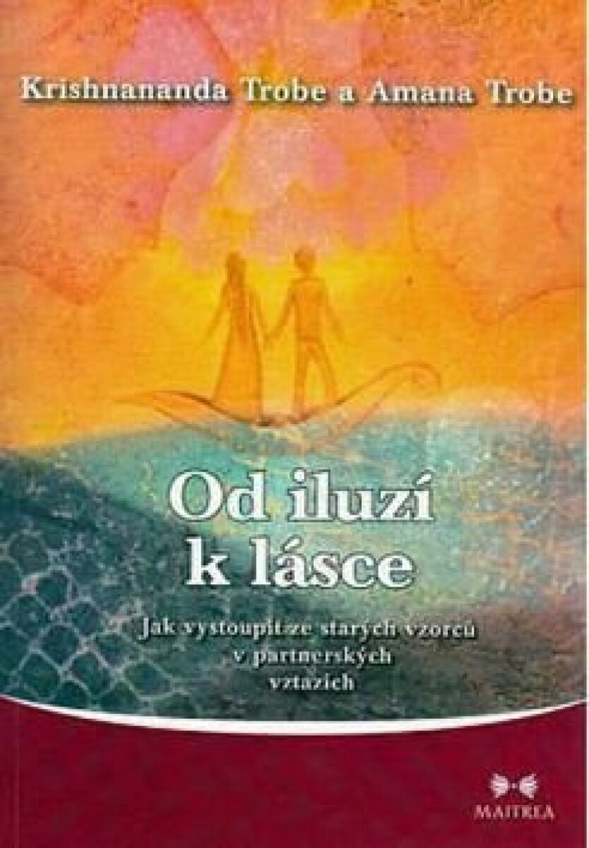Kniha Od iluzí k lásce - Jak vystoupit ze starých vzorců v partnerských vztazích