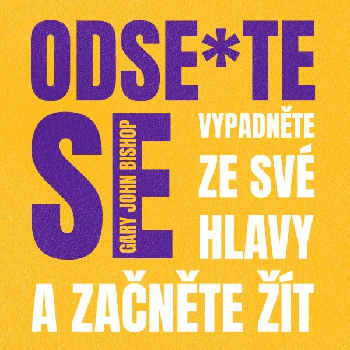 Levně Odse*te se - Gary John Bishop - audiokniha