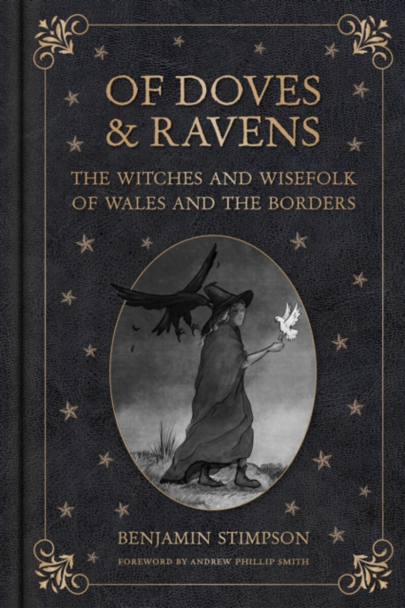 Kniha Of Doves and Ravens: The Witches and Wisefolk of Wales and the Borders