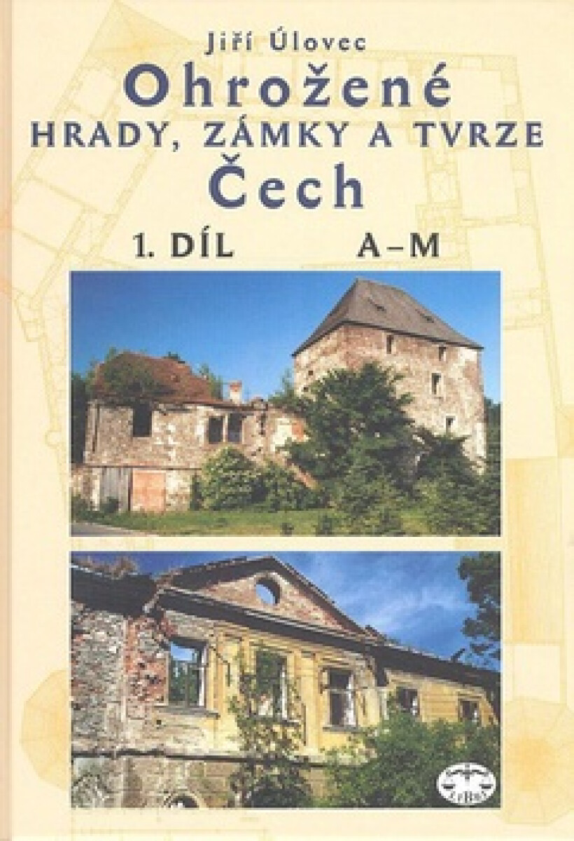 Kniha Ohrožené hrady, zámky a tvrze Čech, 1. díl