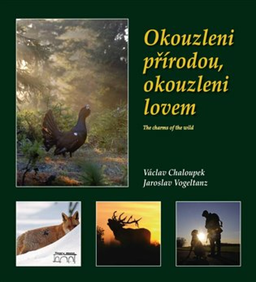 Kniha Okouzleni přírodou, okouzleni lovem. The charms of the wild