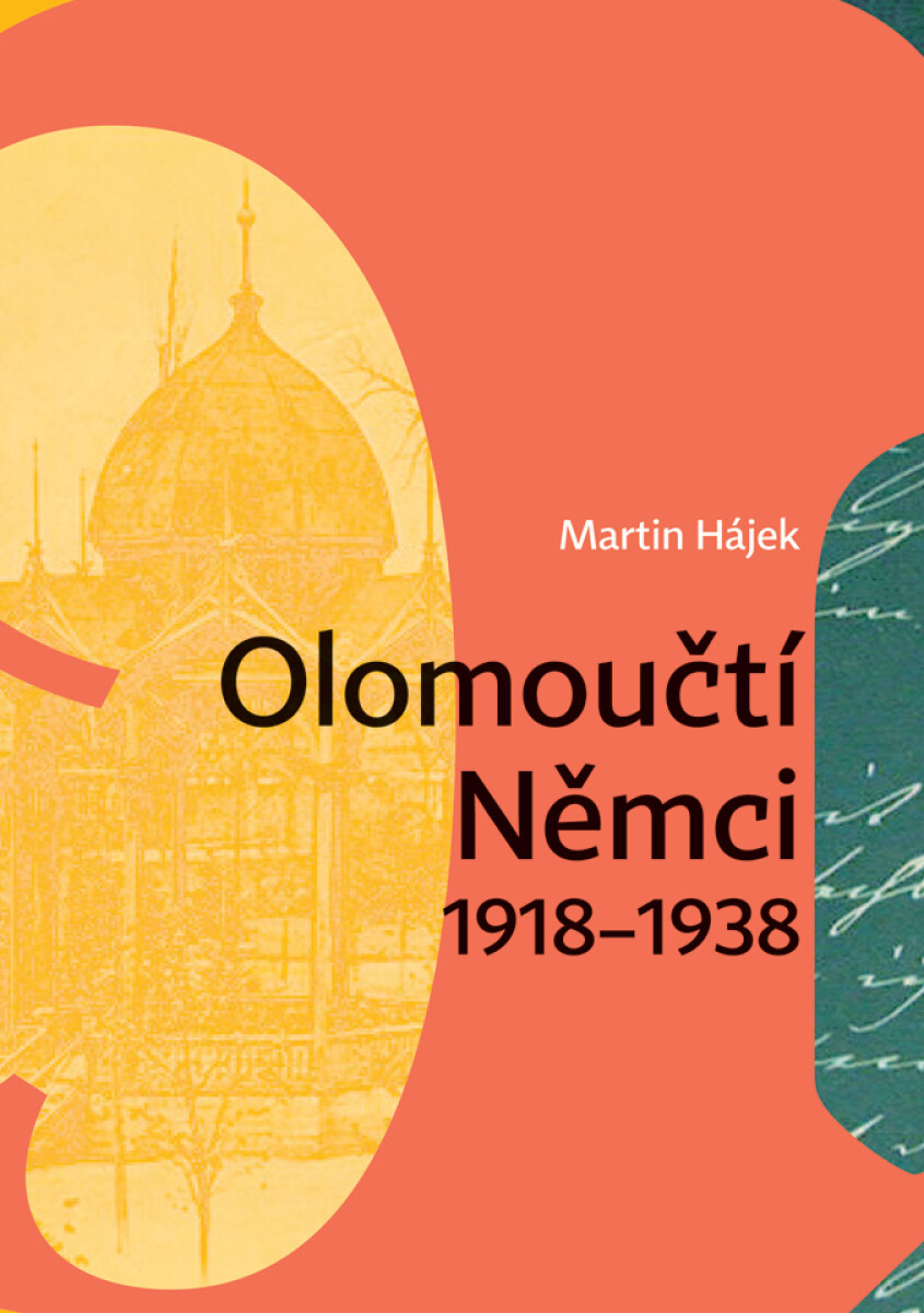 Olomoučtí Němci 1918-1938 - Martin Hájek