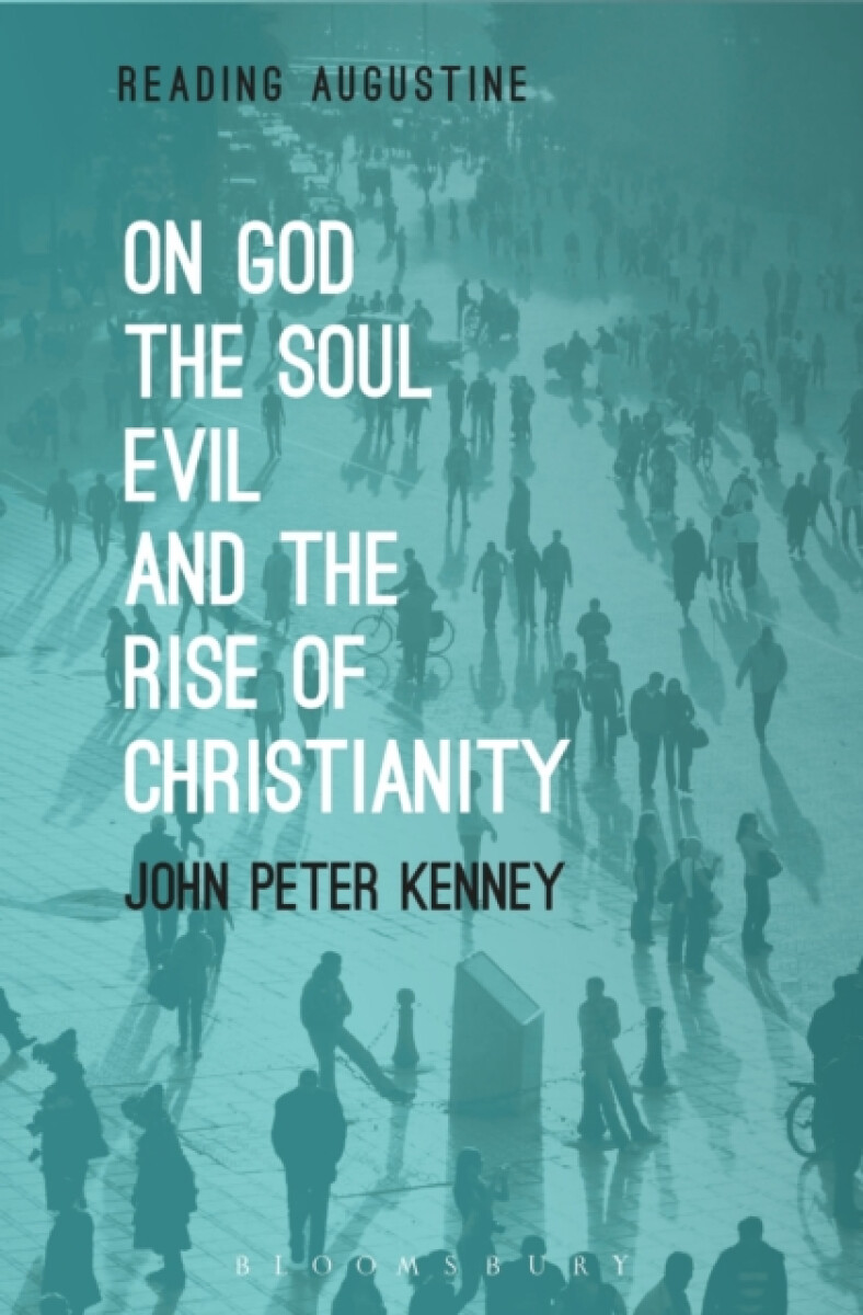 Kniha On God, The Soul, Evil and the Rise of Christianity