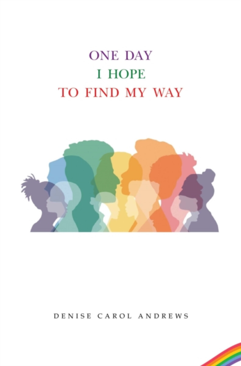 One Day I Hope to Find My Way - Denise Carol Andrews