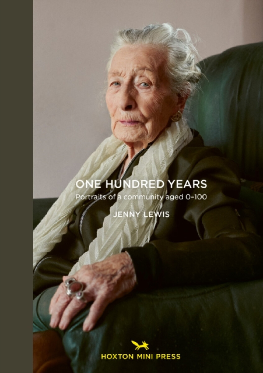 Kniha One Hundred Years: Portraits from ages 1-100