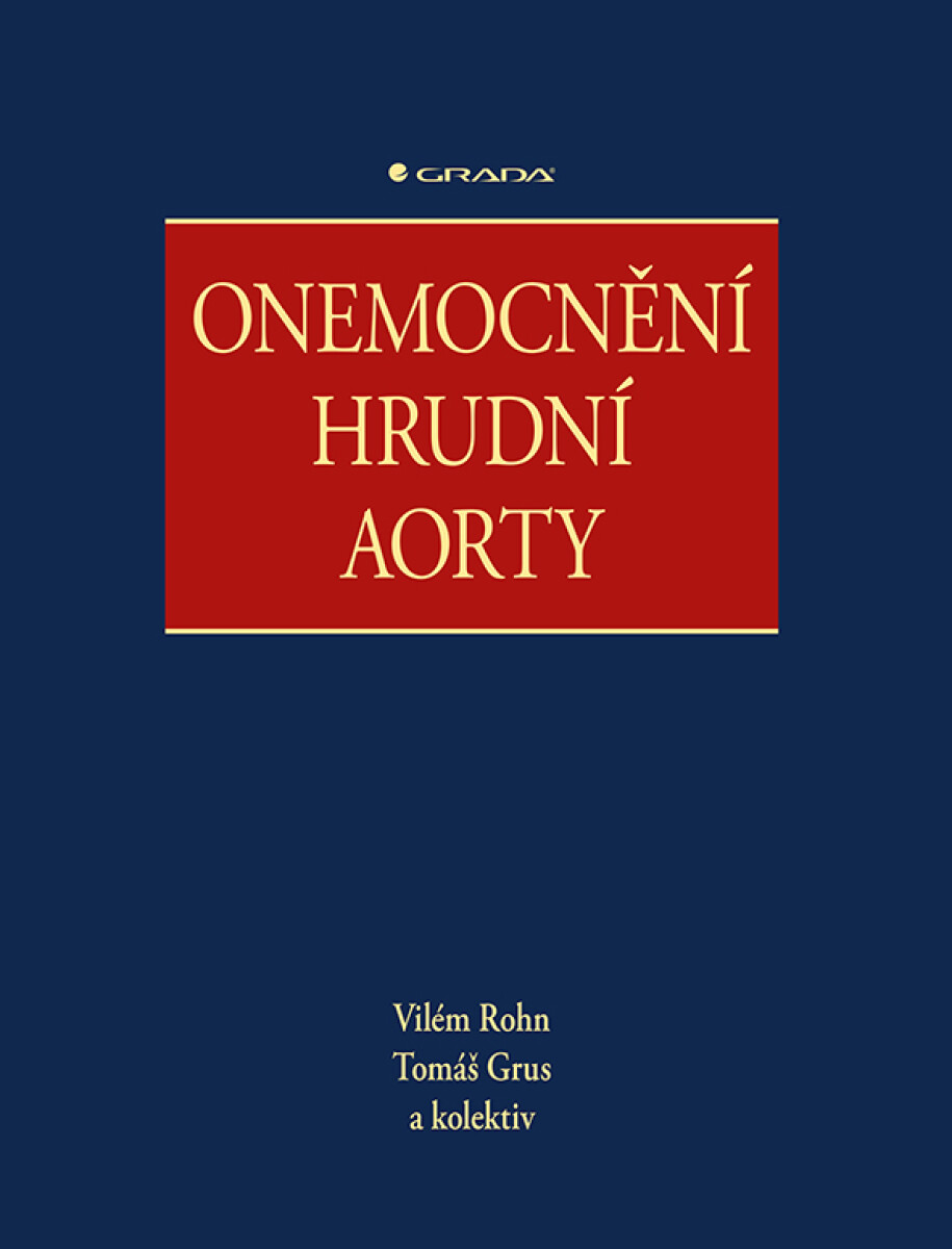 Onemocnění hrudní aorty - kolektiv autorů, Tomáš Grus, Vilém Rohn