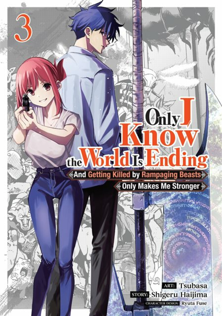 Kniha Only I Know the World Is Ending and Getting Killed by Rampaging Beasts Only Makes Me Stronger (Manga) Vol. 3