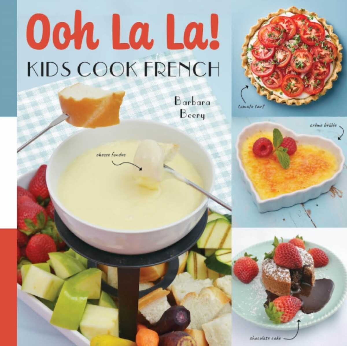 Kniha Ooh La La! Kids Cook French