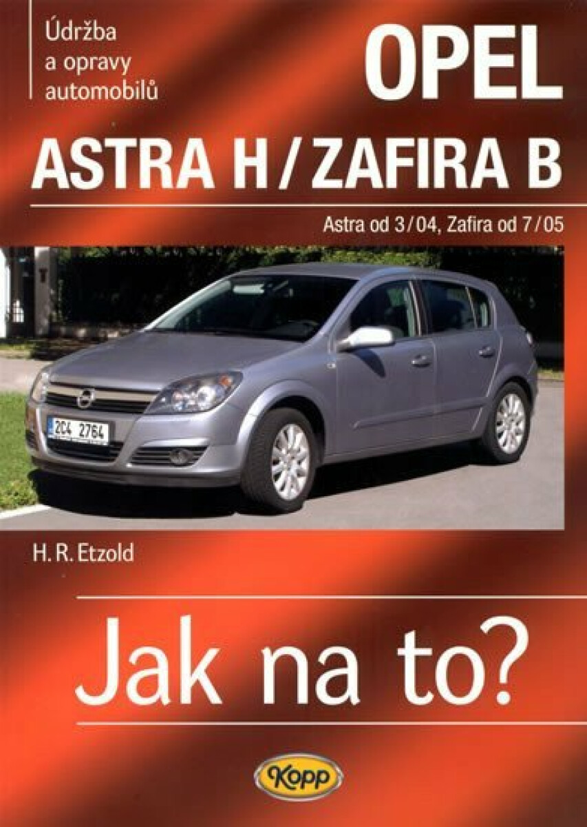 Kniha Opel Astra H od 3/04 / Zafira B od 7/05 - Jak na to? - 99.