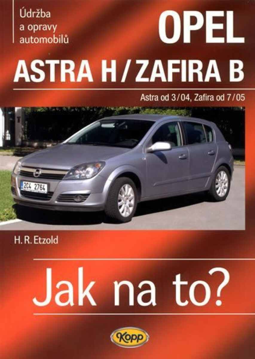 Kniha Opel Astra H od 3/04 / Zafira B od 7/05 - Jak na to? - 99.