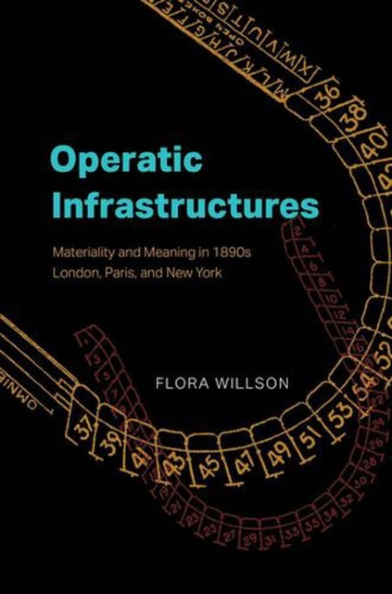 Operatic Infrastructures - Flora Willson