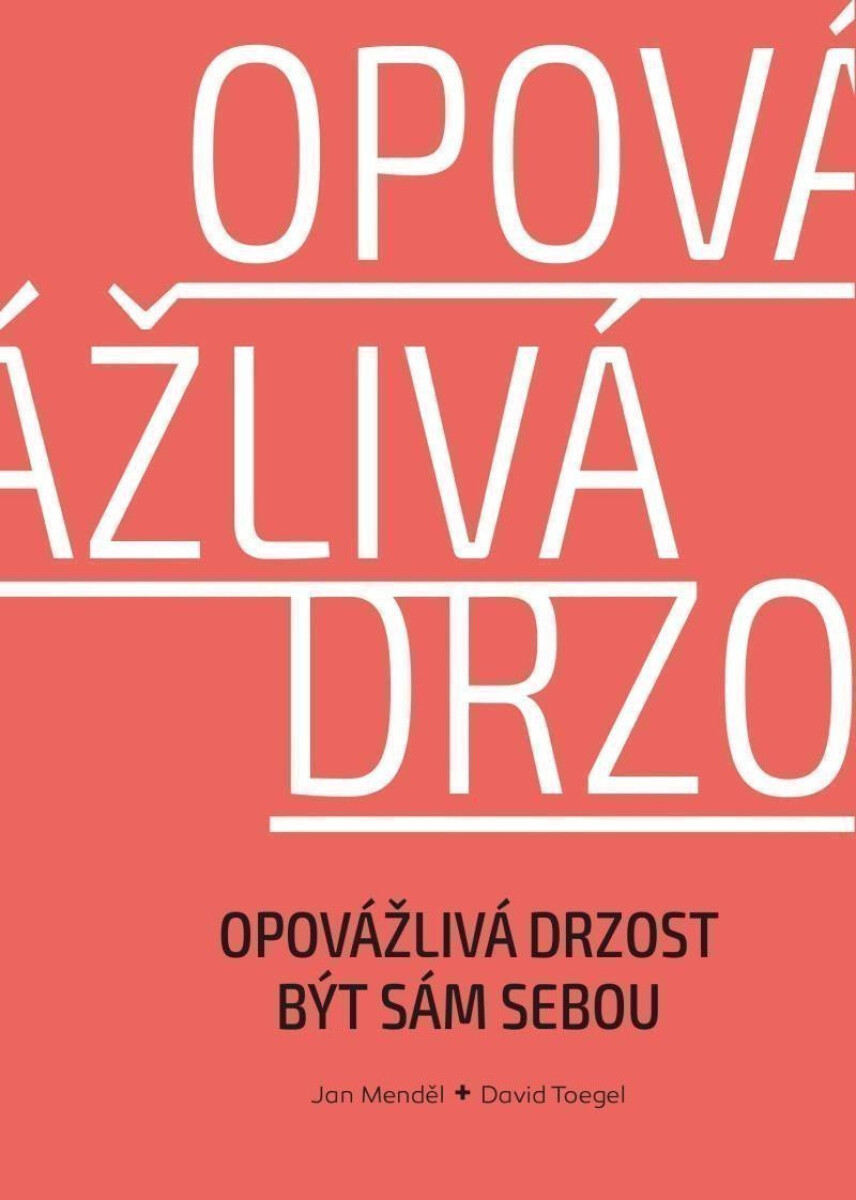Kniha Opovážlivá drzost být sám sebou