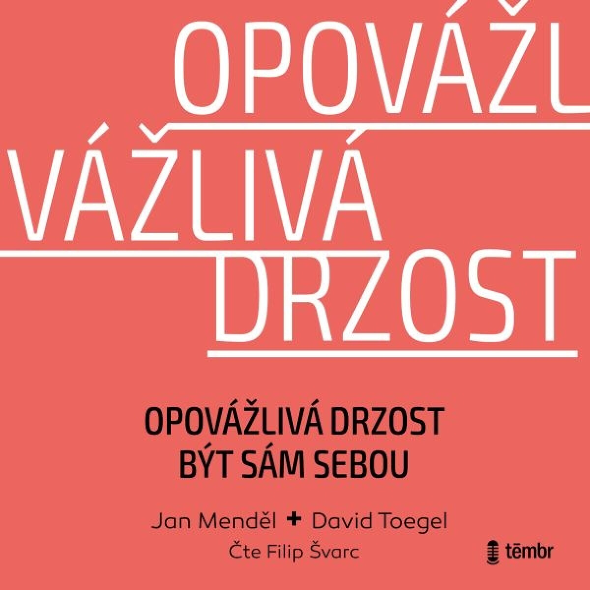 Opovážlivá drzost být sám sebou - Jan Menděl