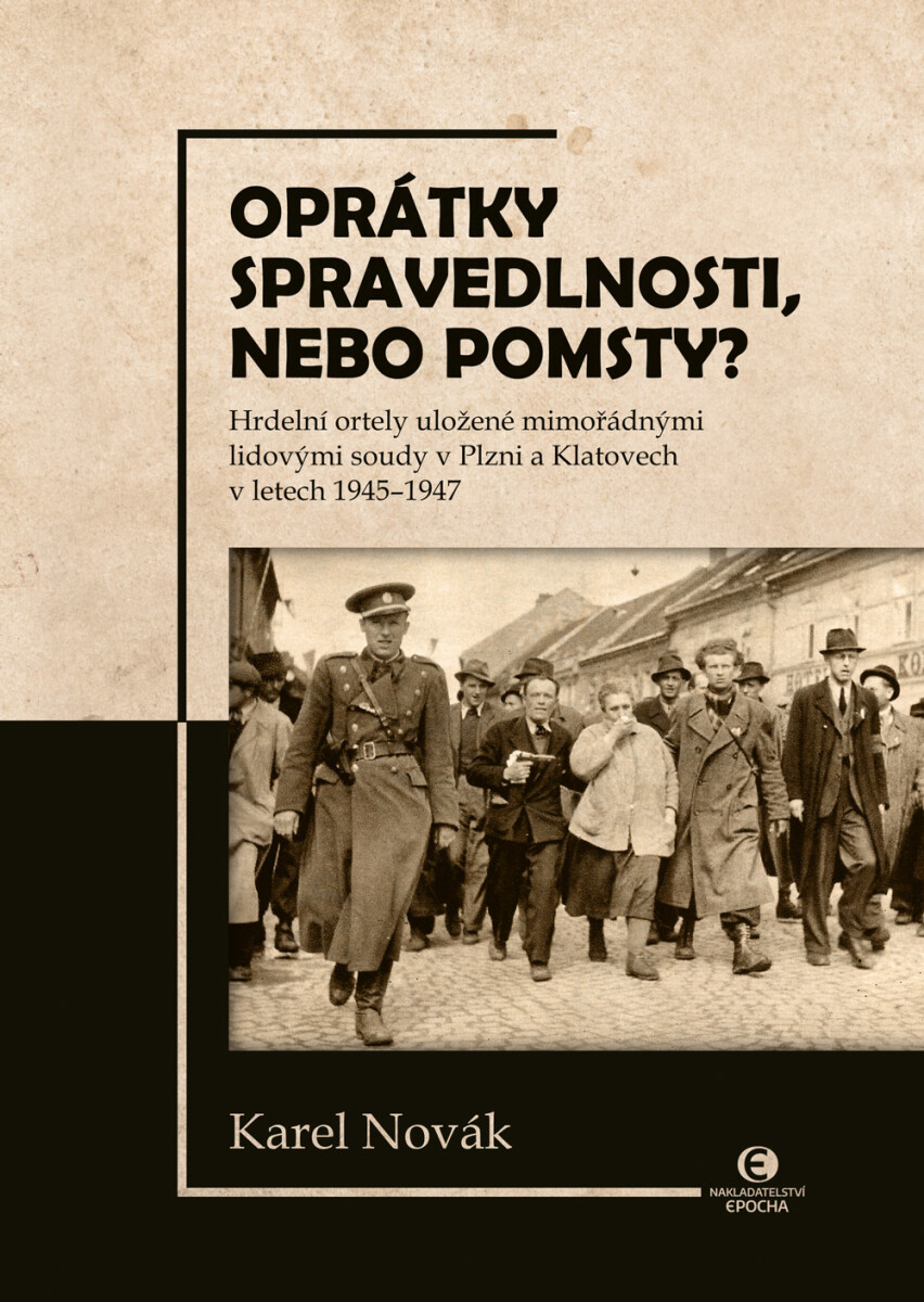 Oprátky spravedlnosti, nebo pomsty? - Karel Novák