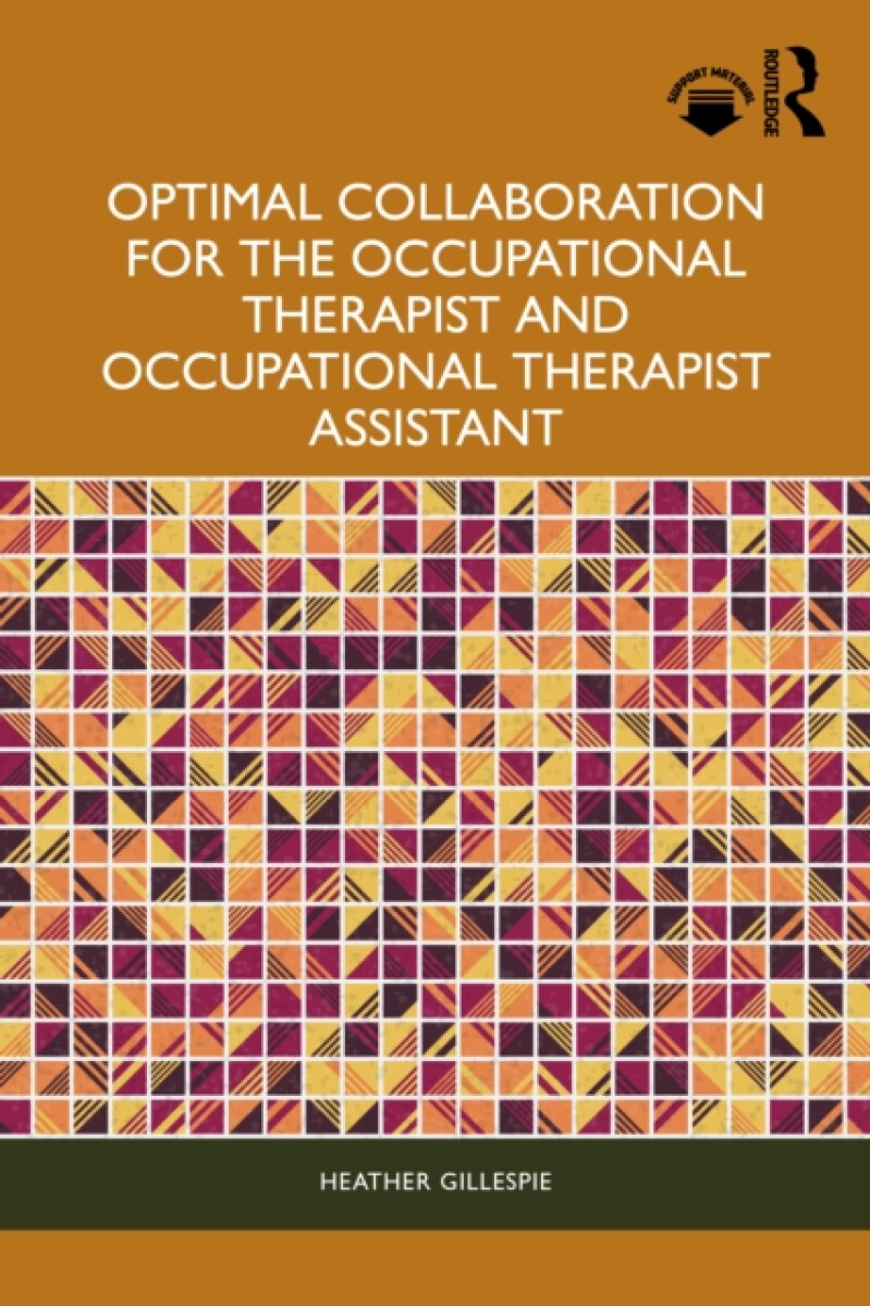 Kniha Optimal Collaboration for the Occupational Therapist and Occupational Therapist Assistant