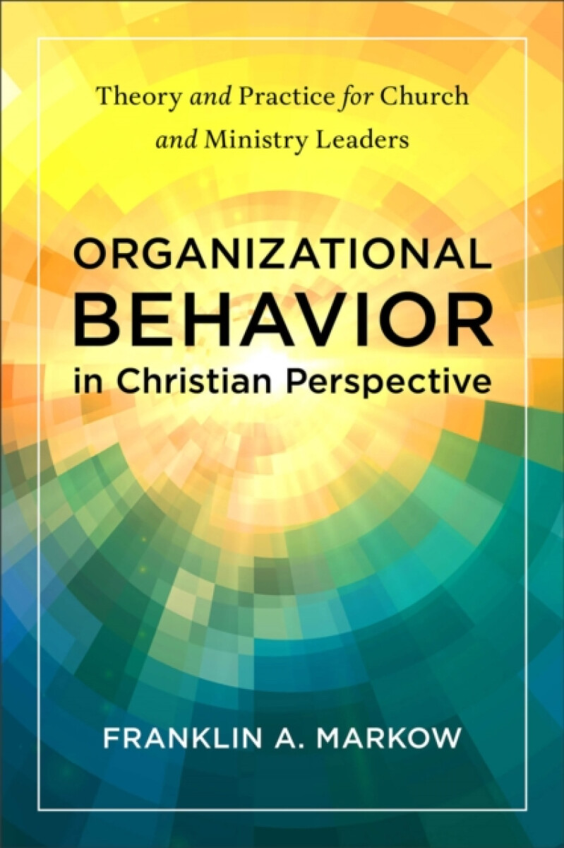 Kniha Organizational Behavior in Christian Perspective