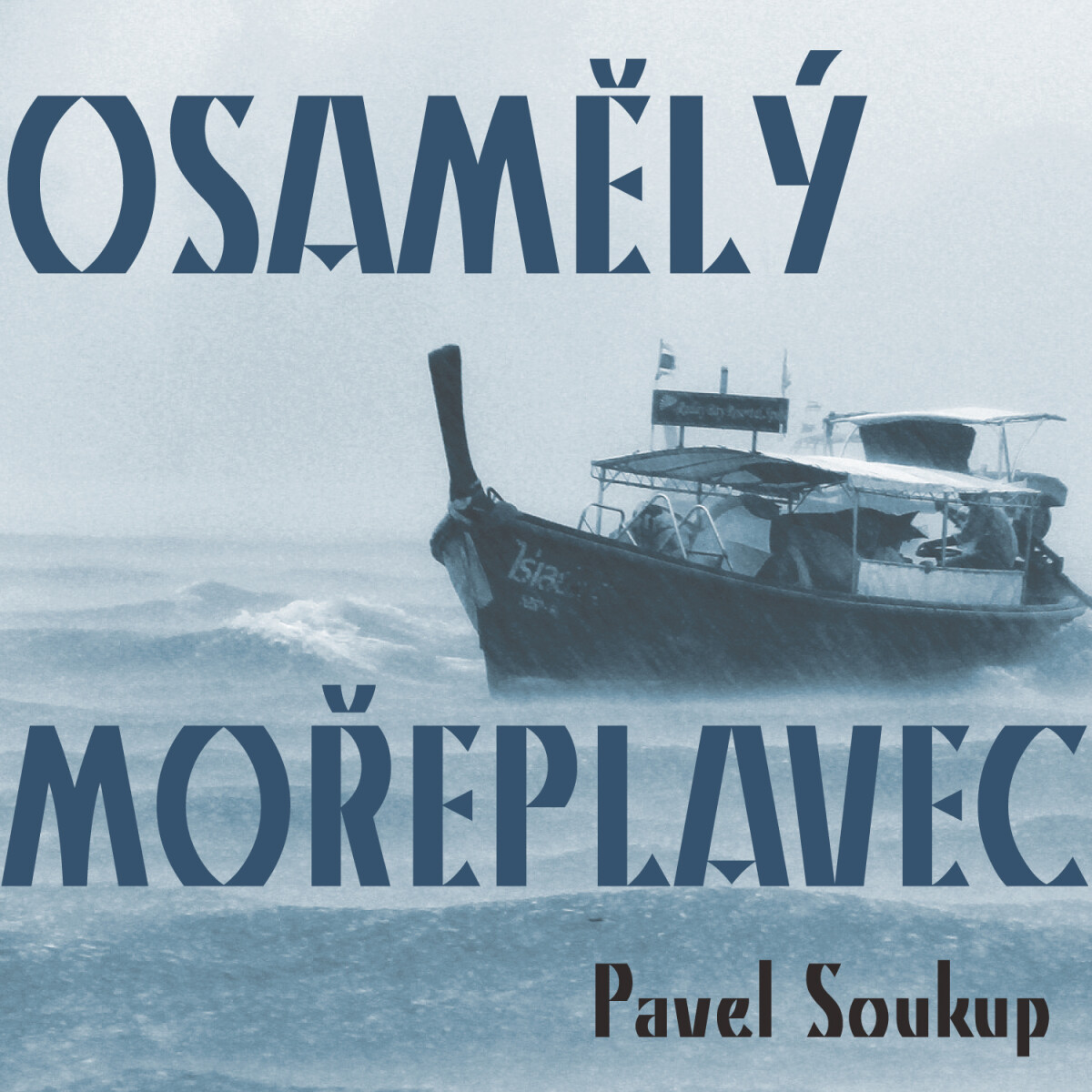 Levně Osamělý mořeplavec - Pavel Soukup - audiokniha