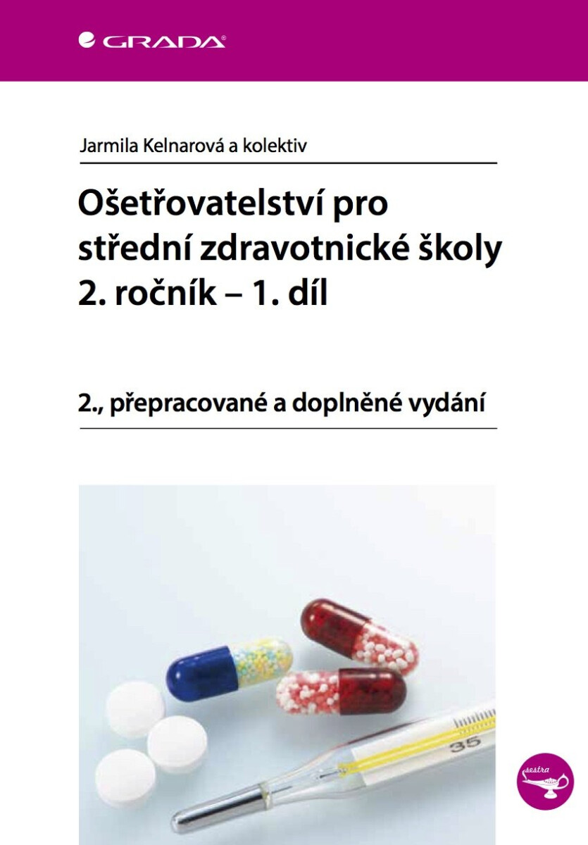 Ošetřovatelství pro střední zdravotnické školy - 2. ročník, 1. díl - Jarmila Kelnarová