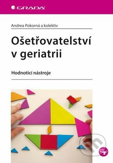 Kniha Ošetřovatelství v geriatrii - Hodnotící nástroje