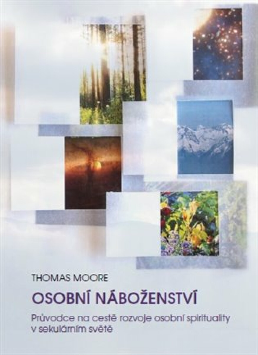 Kniha Osobní náboženství - Průvodce na cestě rozvoje osobní spirituality v sekulárním světě