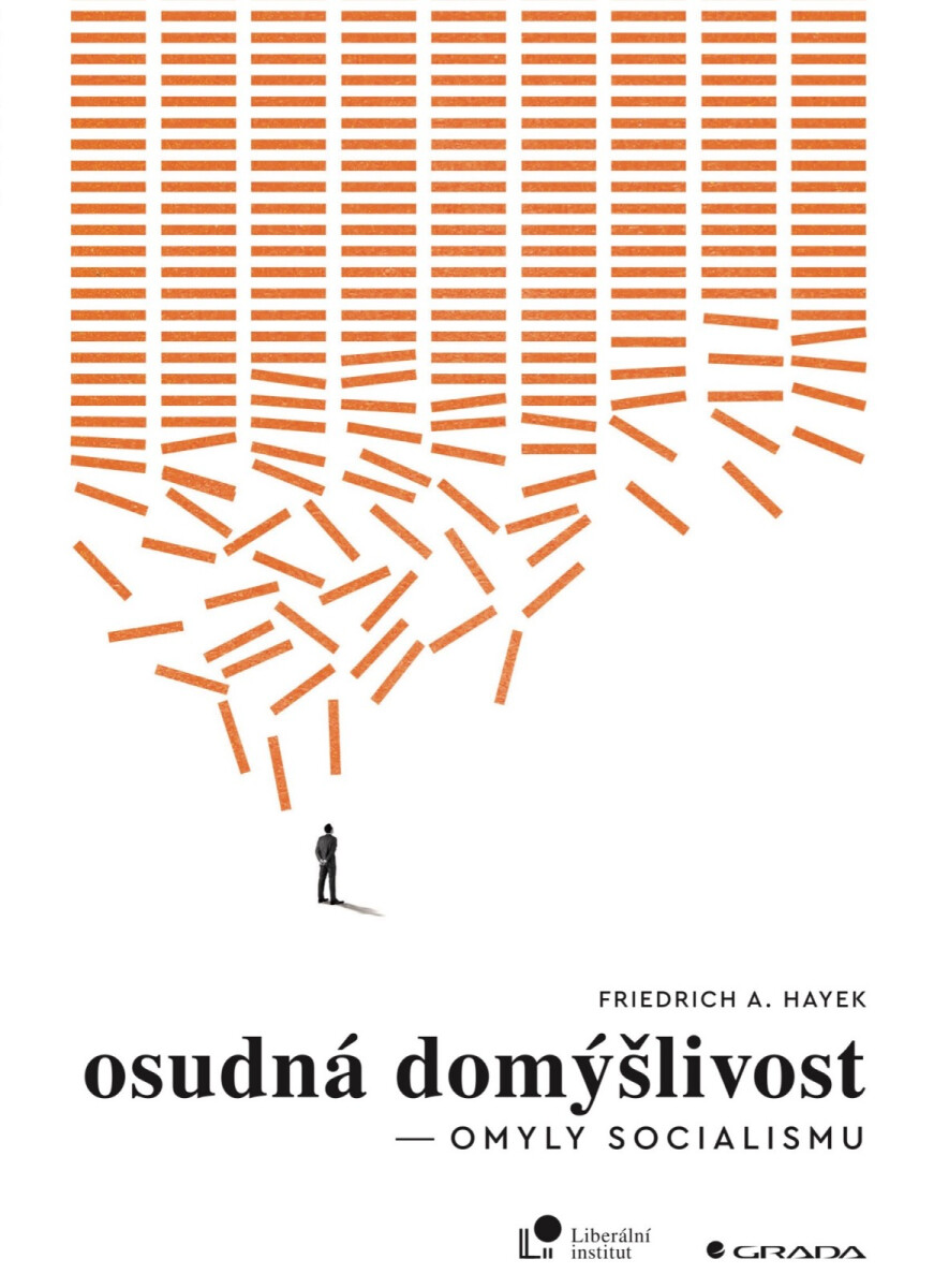 Osudná domýšlivost - Friedrich Augus Hayek