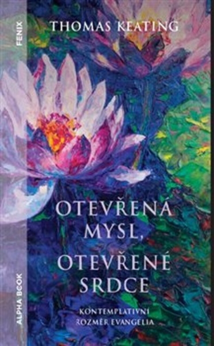Kniha Otevřená mysl otevřené srdce - Kontemplativní rozměr evengelia