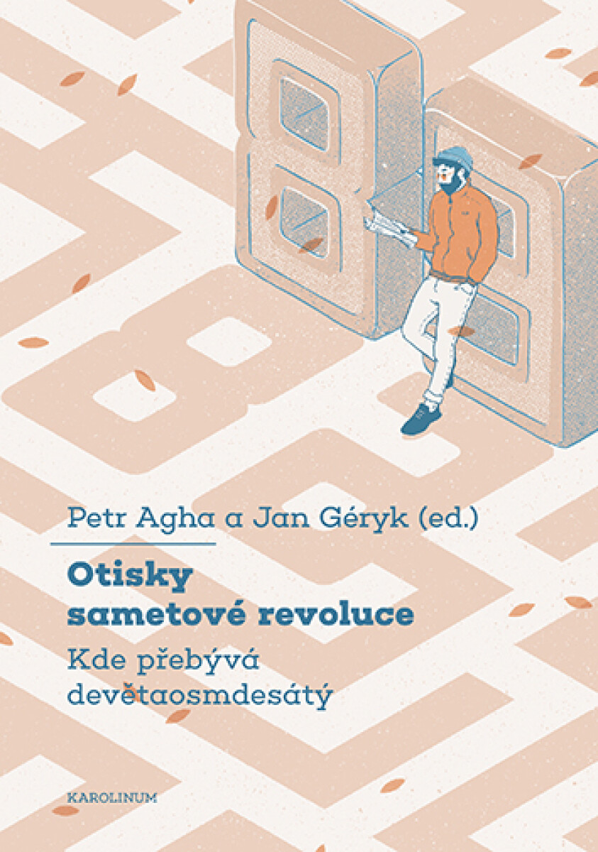 Otisky sametové revoluce   - Petr Agha, Jan Géryk