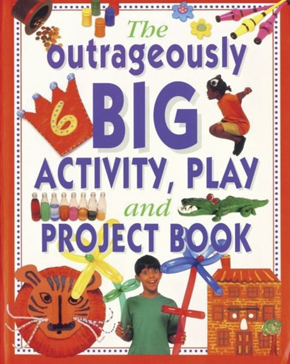 Kniha Outrageously Big Activity, Play and Project Book