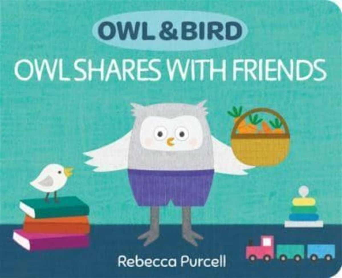 Kniha Owl a Bird: Owl Shares with Friends