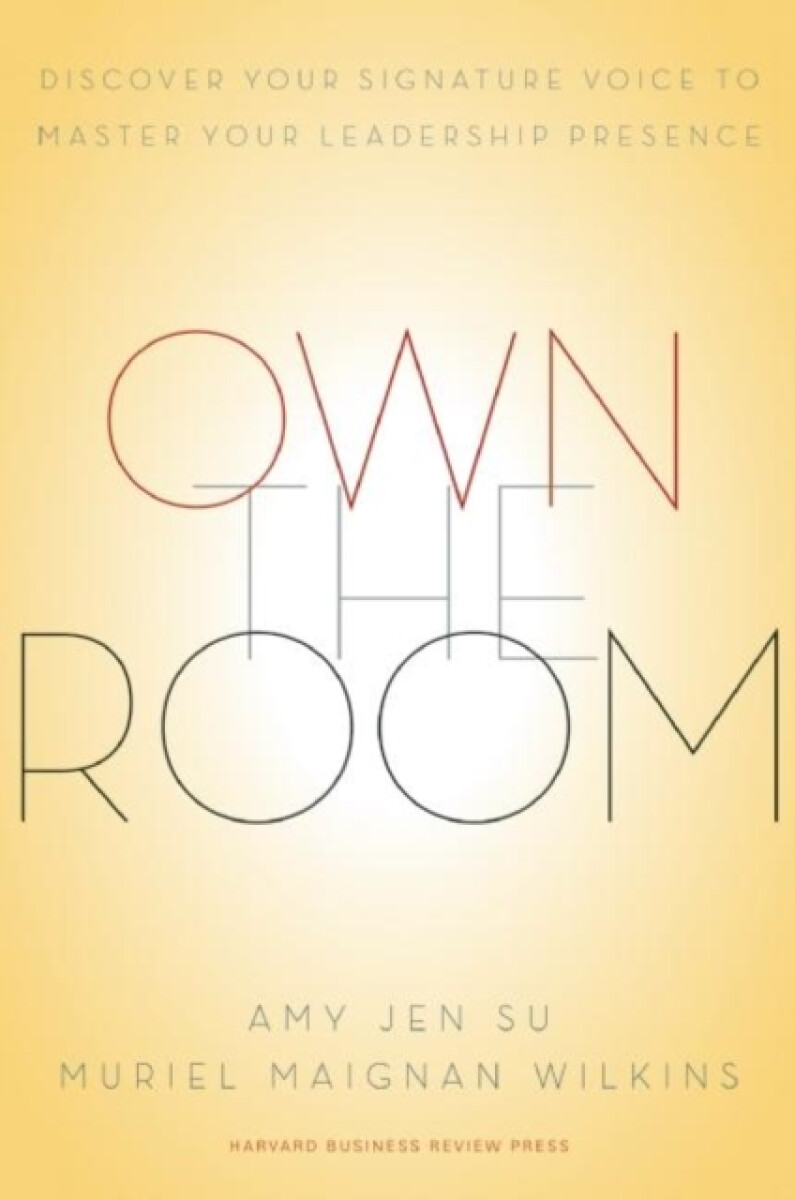 Own the Room - Amy Jen Su, Muriel Maignan Wilkins