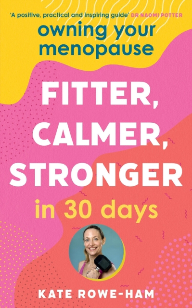 Kniha Owning Your Menopause: Fitter, Calmer, Stronger in 30 Days