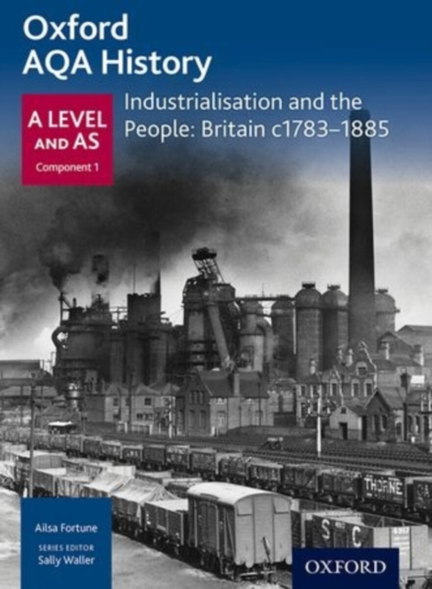 Kniha Oxford A Level History for AQA: Industrialisation and the People: Britain c1783-1885