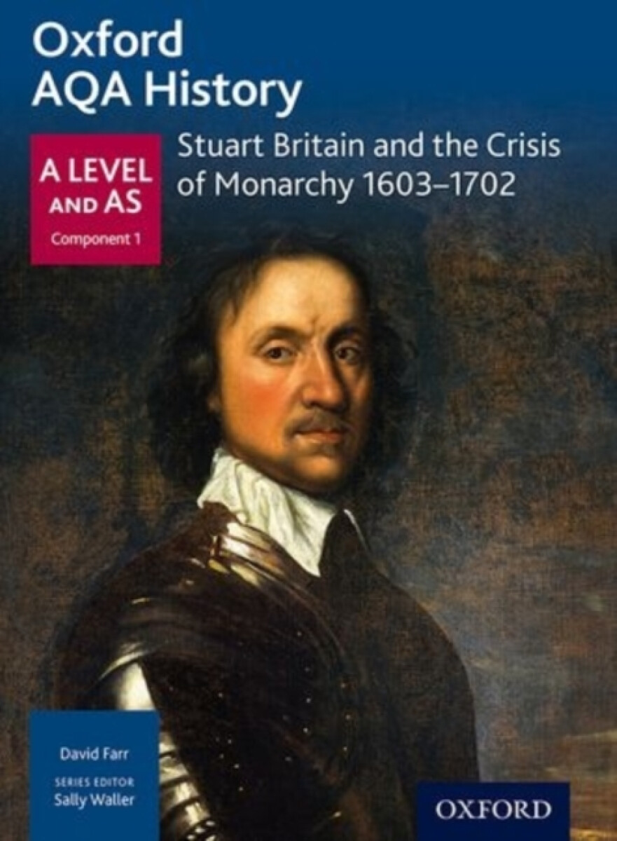 Kniha Oxford AQA History for A Level: Stuart Britain and the Crisis of Monarchy 1603-1702