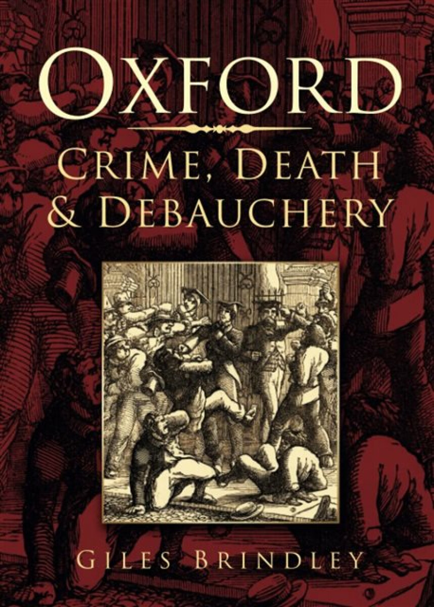 Kniha Oxford: Crime, Death and Debauchery