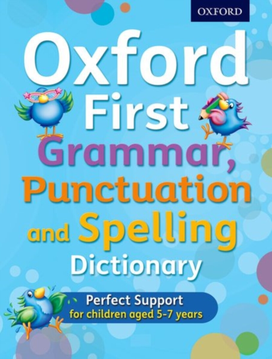 Kniha Oxford First Grammar, Punctuation and Spelling Dictionary