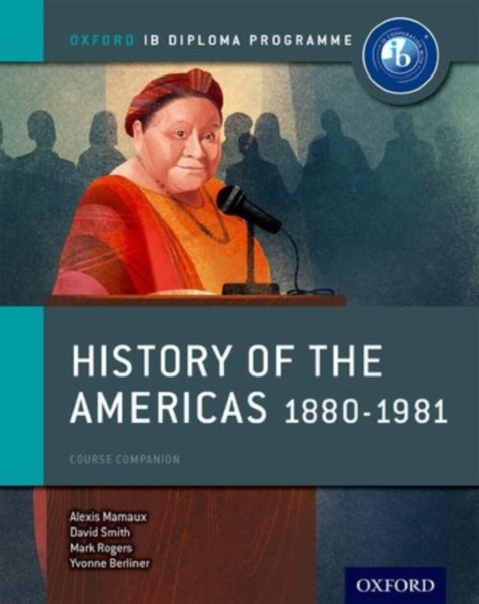 Kniha Oxford IB Diploma Programme: History of the Americas 1880-1981 Course Companion