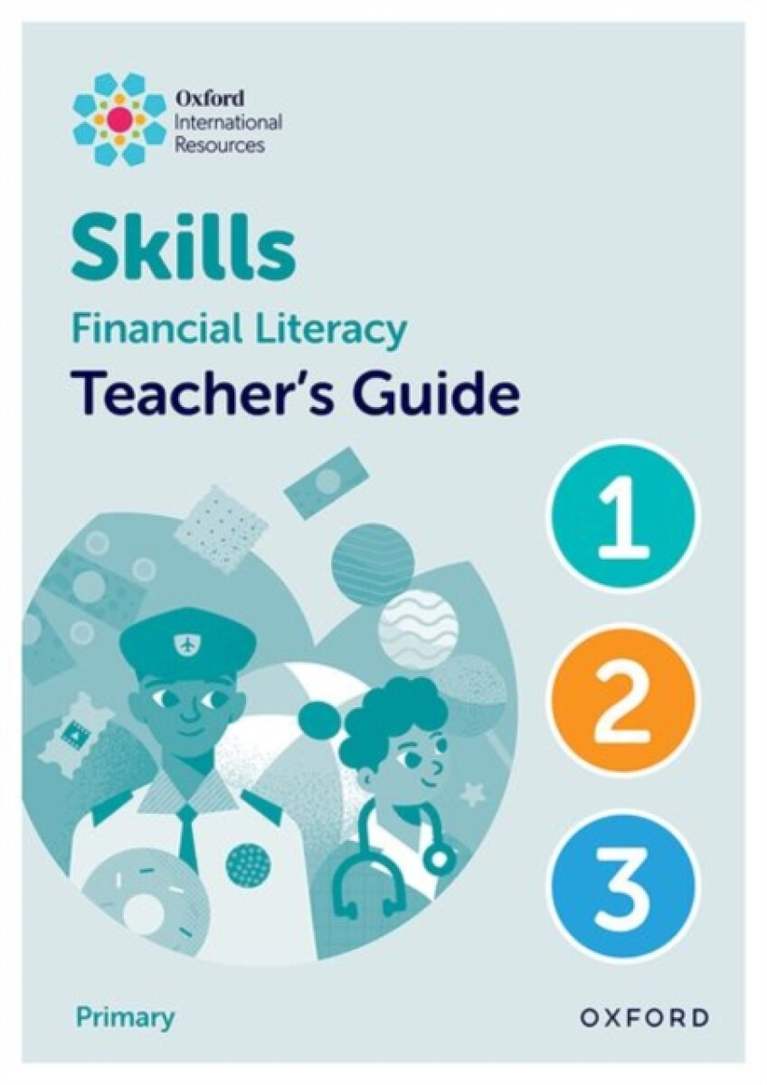 Kniha Oxford International Skills: Financial Literacy: Teacher's Guide 1-3