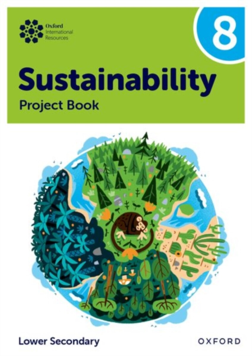 Kniha Oxford International Sustainability: Project Book 8 (Lower Secondary)